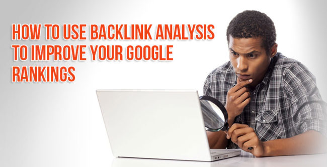 backlink analysis to improve your Google rankings