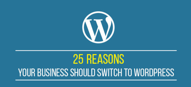 25 Reasons Your Business Should Switch to WordPress