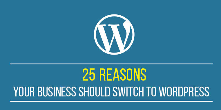 25 Reasons Your Business Should Switch to WordPress